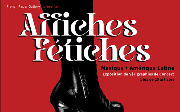 Exposition Affiches Fétiches | French Paper Gallery | 25 mai - 29 juill. | Sérigraphies de concert