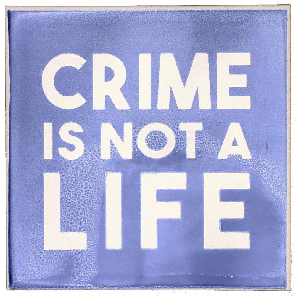 Crime is not a Life